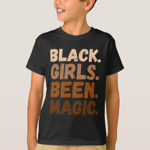 Black Girls Been Magic Melanin African American Af T Shirt