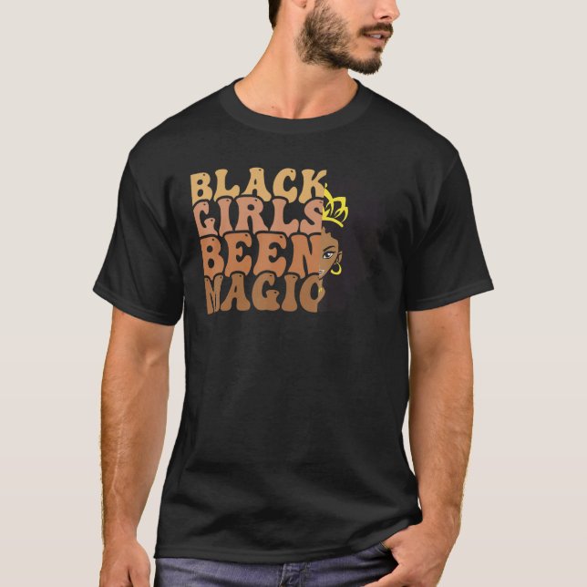Black Girls Been Magic Melanin Afro American Histo T Shirt (Framsida)
