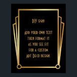 Black Guld Art Deco Anpassningsbar DIY Bröllop Sig Poster<br><div class="desc">Den här designen innehåller ett slimmat Art Deco-teckensnitt som lagts till i en mall fält för att du ska kunna redigera som du vill. Koordinerande ramformuleringar lades till i varje hörn. Alla dessa bilder utsmyckades med faux guld. Kompletterande typsnitt och färg användes för platshållaren fält som du ska redigera när...</div>