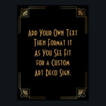 Black Guld Art Deco Anpassningsbar DIY Bröllop Sig Poster<br><div class="desc">Den här designen innehåller ett slimmat Art Deco-teckensnitt som lagts till i en mall fält för att du ska kunna redigera som du vill. Koordinerande ramformuleringar lades till i varje hörn. Alla dessa bilder utsmyckades med faux guld. Kompletterande typsnitt och färg användes för platshållaren fält som du ska redigera när...</div>