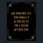 Black Guld Art Deco Anpassningsbar DIY Bröllop Sig Poster<br><div class="desc">Den här designen innehåller ett slimmat Art Deco-teckensnitt som lagts till i en mall fält för att du ska kunna redigera som du vill. Koordinerande ramformuleringar lades till i varje hörn. Alla dessa bilder utsmyckades med faux guld. Kompletterande typsnitt och färg användes för platshållaren fält som du ska redigera när...</div>