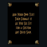 Black Guld Art Deco Anpassningsbar DIY Bröllop Sig Poster<br><div class="desc">Den här designen innehåller ett slimmat Art Deco-teckensnitt som lagts till i en mall fält för att du ska kunna redigera som du vill. Koordinerande ramformuleringar lades till i varje hörn. Alla dessa bilder utsmyckades med faux guld. Kompletterande typsnitt och färg användes för platshållaren fält som du ska redigera när...</div>