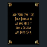 Black Guld Art Deco Anpassningsbar DIY Bröllop Sig Poster<br><div class="desc">Den här designen innehåller ett slimmat Art Deco-teckensnitt som lagts till i en mall fält för att du ska kunna redigera som du vill. Koordinerande ramformuleringar lades till i varje hörn. Alla dessa bilder utsmyckades med faux guld. Kompletterande typsnitt och färg användes för platshållaren fält som du ska redigera när...</div>