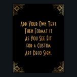 Black Guld Art Deco Anpassningsbar DIY Bröllop Sig Poster<br><div class="desc">Den här designen innehåller ett slimmat Art Deco-teckensnitt som lagts till i en mall fält för att du ska kunna redigera som du vill. Koordinerande formuleringar lades till i varje hörn. Alla dessa bilder utsmyckades med faux guld. Kompletterande typsnitt och färg användes för platshållaren fält som du ska redigera när...</div>