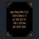 Black Guld Art Deco Anpassningsbar DIY Bröllop Sig Poster<br><div class="desc">Den här designen innehåller ett slimmat Art Deco-teckensnitt som lagts till i en mall fält för att du ska kunna redigera som du vill. Koordinerande formuleringar lades till i varje hörn. Alla dessa bilder utsmyckades med faux guld. Kompletterande typsnitt och färg användes för platshållaren fält som du ska redigera när...</div>