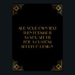 Black Guld Art Deco Anpassningsbar DIY Bröllop Sig Poster<br><div class="desc">Den här designen innehåller ett slimmat Art Deco-teckensnitt som lagts till i en mall fält för att du ska kunna redigera som du vill. Koordinerande ramformuleringar lades till i varje hörn. Alla dessa bilder utsmyckades med faux guld. Kompletterande typsnitt och färg användes för platshållaren fält som du ska redigera när...</div>