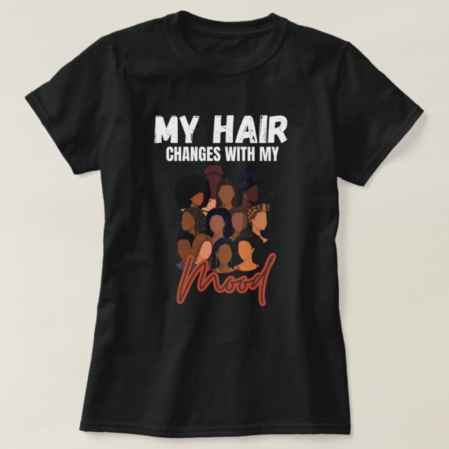 Black Hair Mood Hairstyles Custom Graphic T-shirt (Design framsida)