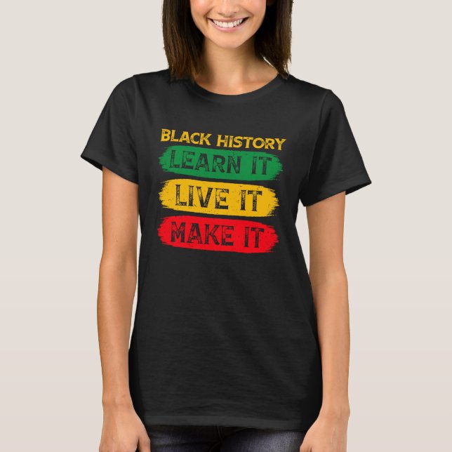 Black History African American Learn It Live It Ma T Shirt (Framsida)