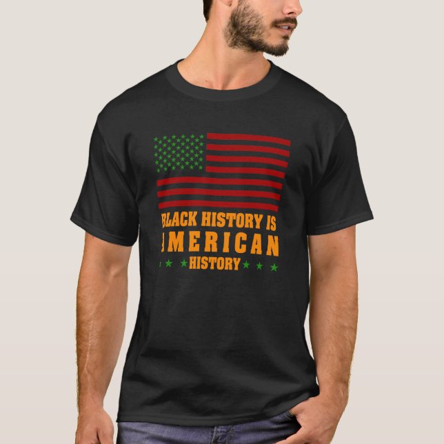 Black History är American Histroy T Shirt (Framsida)