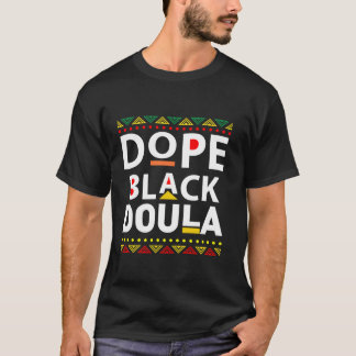 Black History Dope Black Doula Manar Women African T Shirt