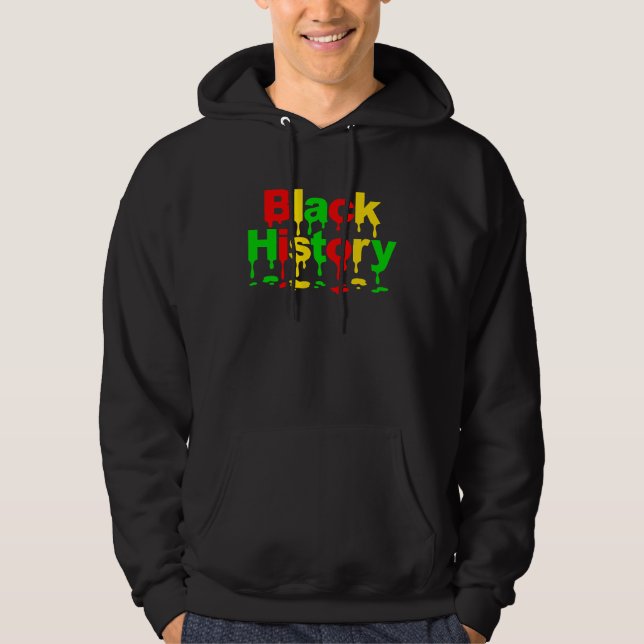 Black History Dripping Black History Month Celebra Hoodie (Framsida)