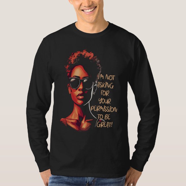 Black History I'm Not Asking For Your Permission T T Shirt (Framsida)