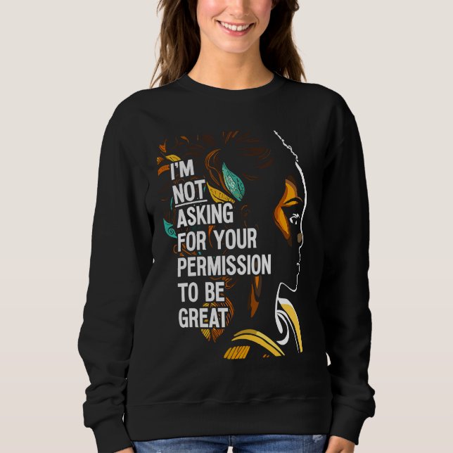 Black History I'm Not Asking For Your Permission T T Shirt (Framsida)