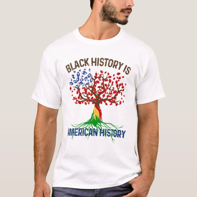 Black History Is American History Afican Roots Mel T Shirt (Framsida)