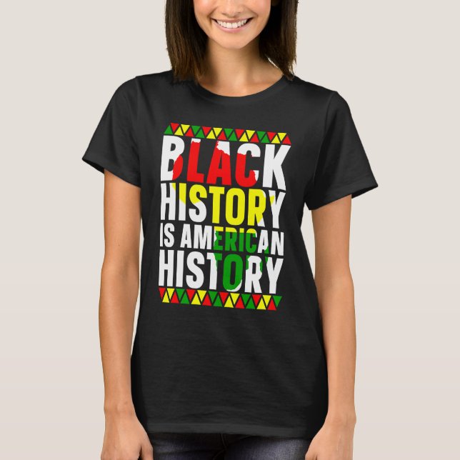 Black History Is American History African American T Shirt (Framsida)