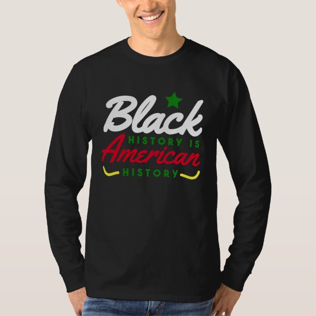 Black History Is American History BHM T Shirt (Framsida)