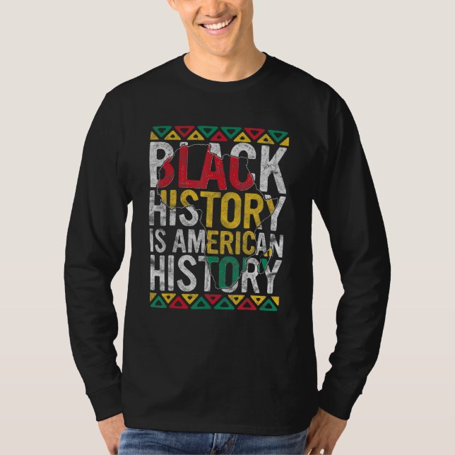 Black History Is American History Gift Month Pride T Shirt (Framsida)