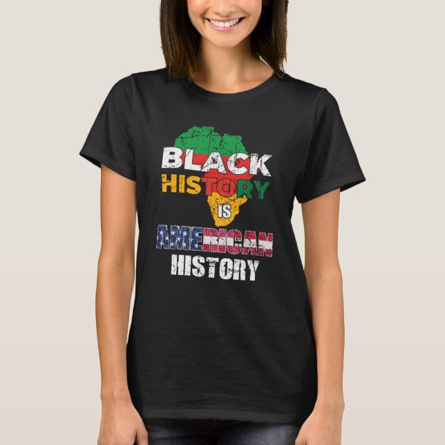 Black History Is American History Patriotic Africa T Shirt (Framsida)