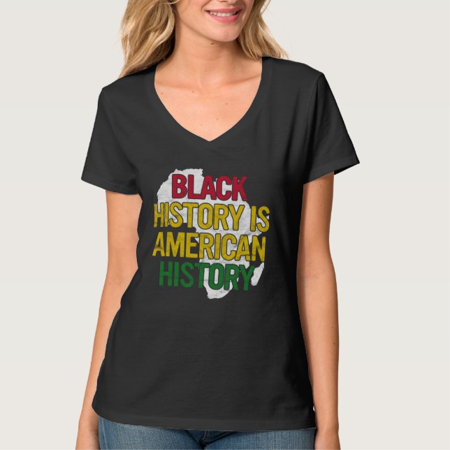 Black History Is American History  Pride African M T Shirt (Framsida)