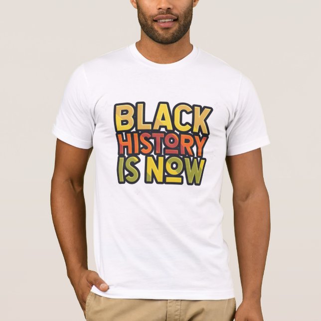 Black History is Now T-Shirt (Framsida)