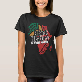 Black History Is World History T Shirt