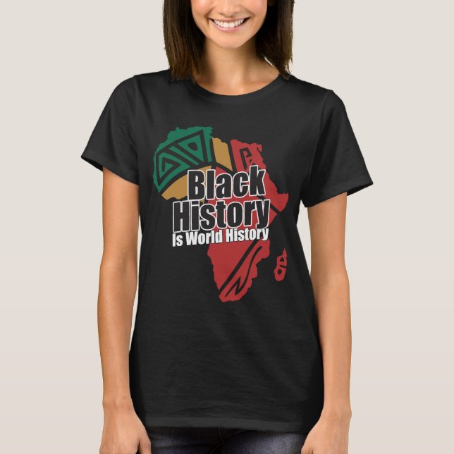 Black History Is World History T Shirt (Framsida)