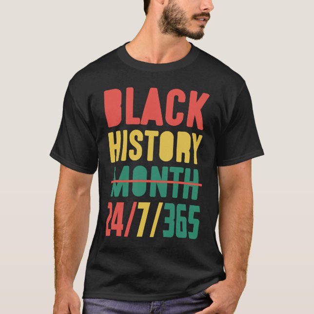 Black History Month 2023  24 7 365 T Shirt (Framsida)