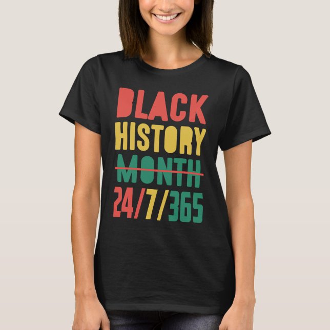 Black History Month 2023  24 7 365 T Shirt (Framsida)