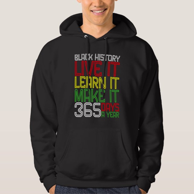 Black History Month 2023 Live It Learn It Make It  Hoodie (Framsida)