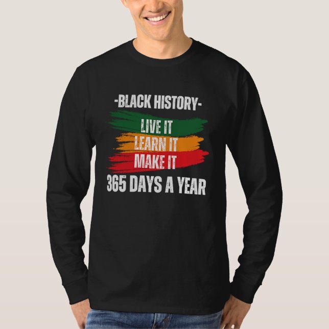 Black History Month 2023 Live It Learn It Make It  T Shirt (Framsida)