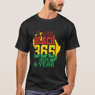 Black History Month African American Black 365 Day T Shirt