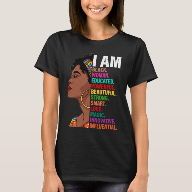 Black History Month African American I Am Black Wo T Shirt (Framsida)