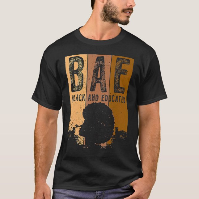 Black History Month BAE Black And Educated Melanin T Shirt (Framsida)
