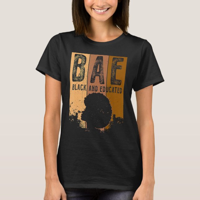 Black History Month BAE Black And Educated Melanin T Shirt (Framsida)