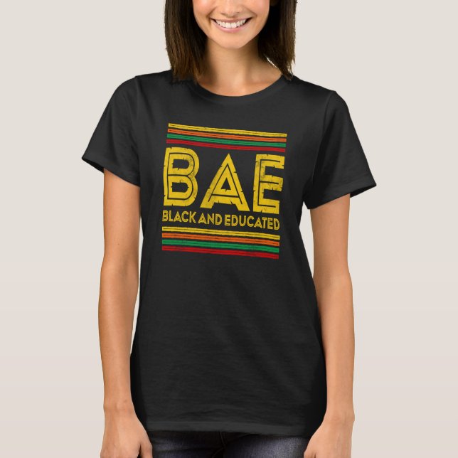 Black History Month BAE Black And Educated T Shirt (Framsida)