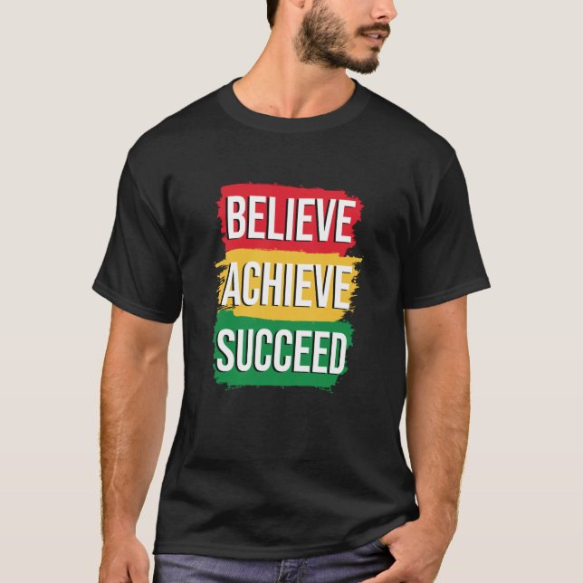 Black History Month  Believe Achieve Succeed T Shirt (Framsida)