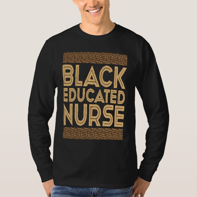Black History Month  Black Educated Nurse T Shirt (Framsida)