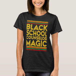 Black History Month Black School Counselor Magic T Shirt