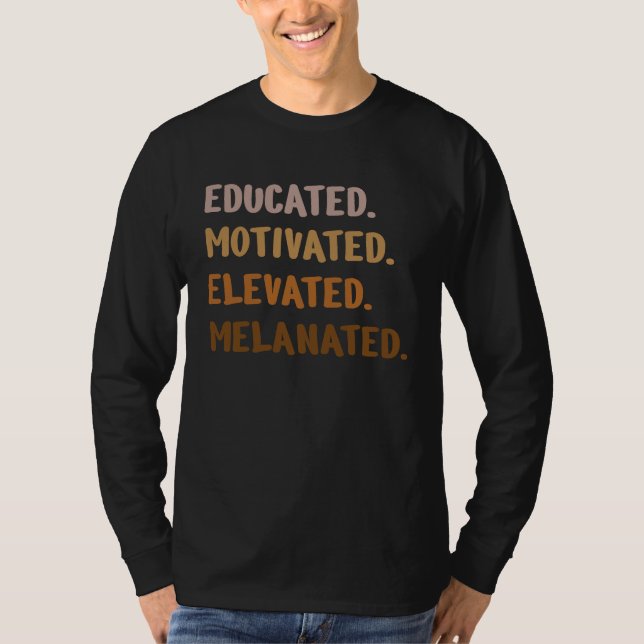 Black History Month Educated Motivated Elevated Me T Shirt (Framsida)