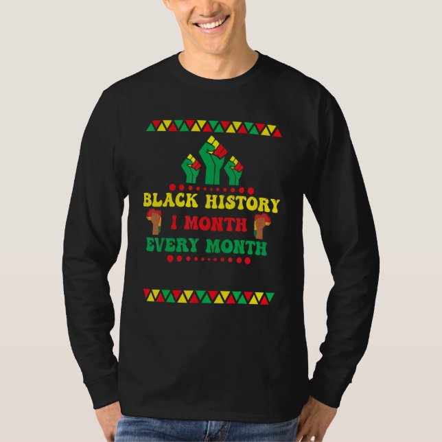 Black History Month Every Month T Shirt (Framsida)