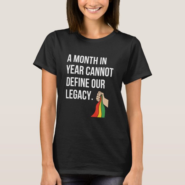 Black History Month Flag One Month cannot define o T Shirt (Framsida)