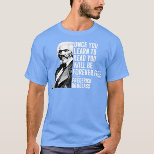 Black History Month Frederick Douglass Quote BLM L T Shirt