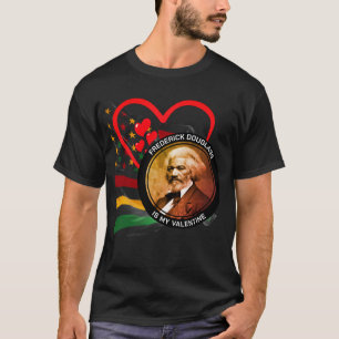 Black History Month FREDERICK DOUGLASS Valentine T Shirt