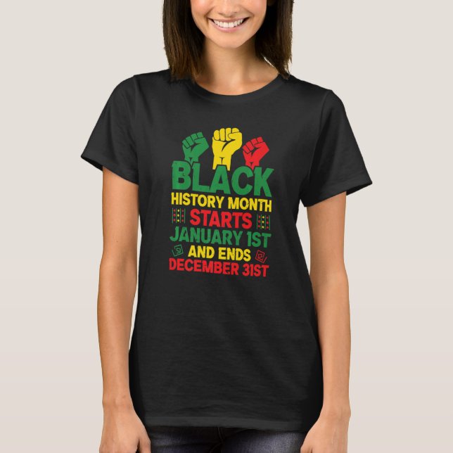 Black History month from January 1st to December 3 T Shirt (Framsida)