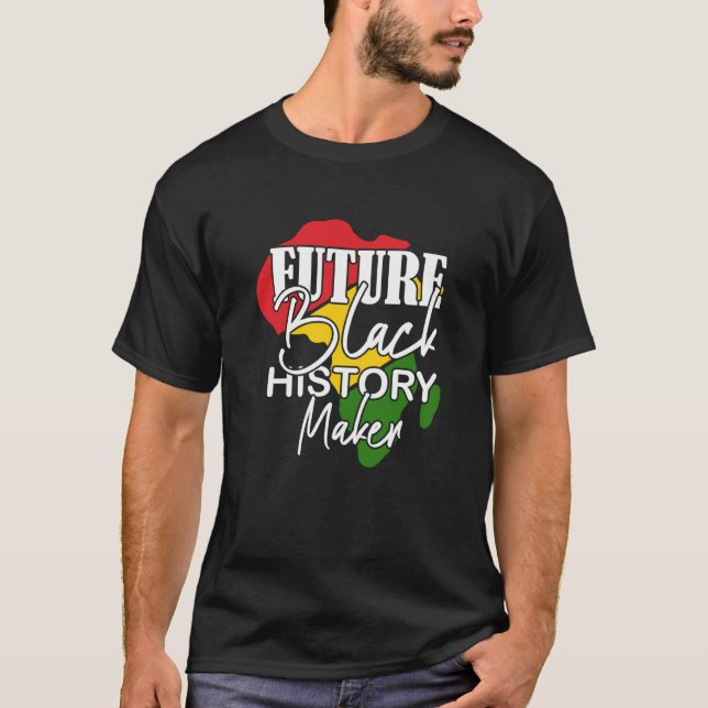 Black History Month Future Black History Maker T Shirt (Framsida)