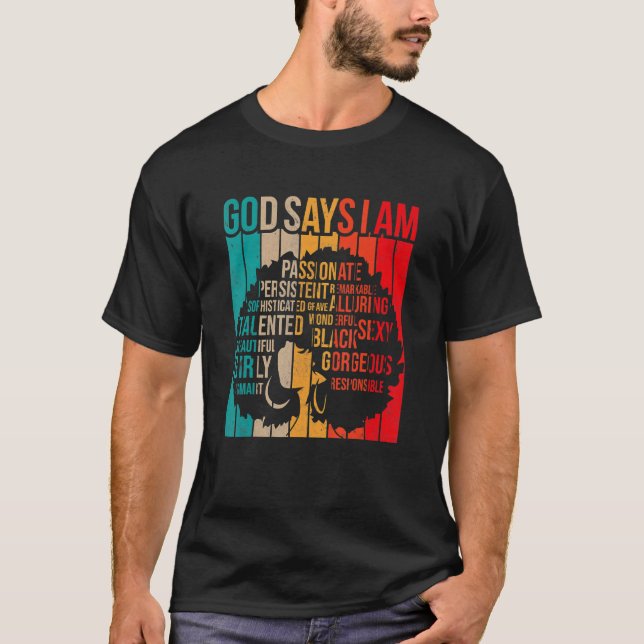 Black History Month God Says I Am Black Melanin Gi T Shirt (Framsida)
