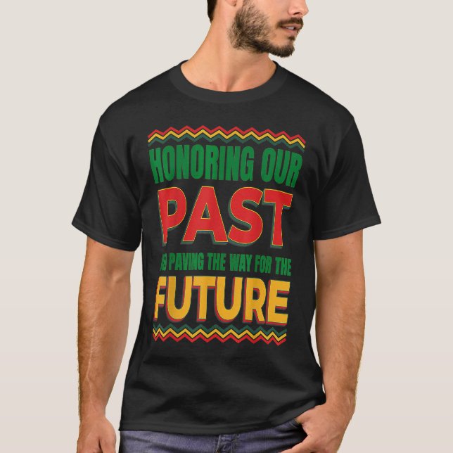Black History Month Honoring our Past Pride T Shirt (Framsida)