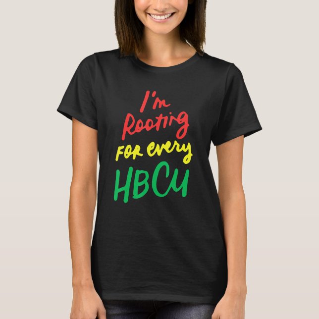 Black History Month I'm Rooting For Every HBCU 1 T Shirt (Framsida)
