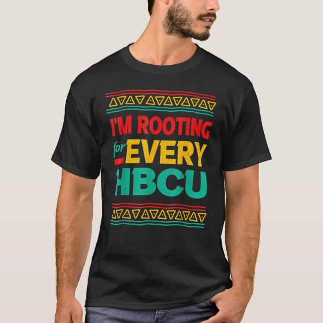 Black History Month I'm Rooting For Every HBCU T Shirt (Framsida)