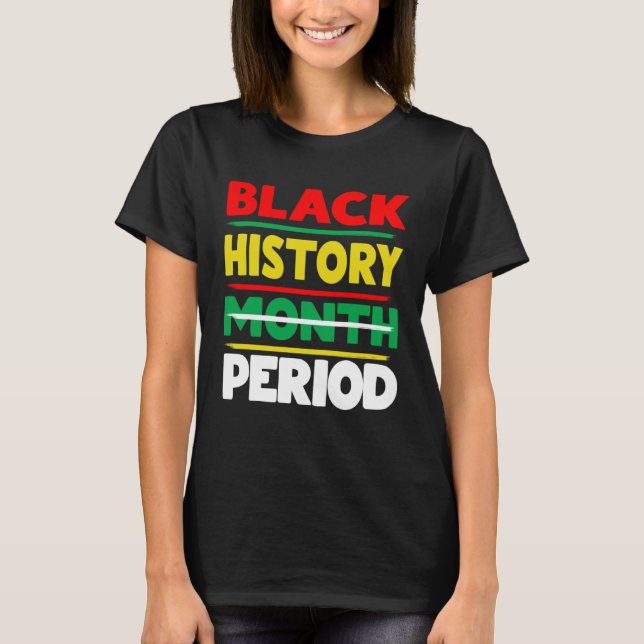 Black History Month Period Melanin African America T Shirt (Framsida)